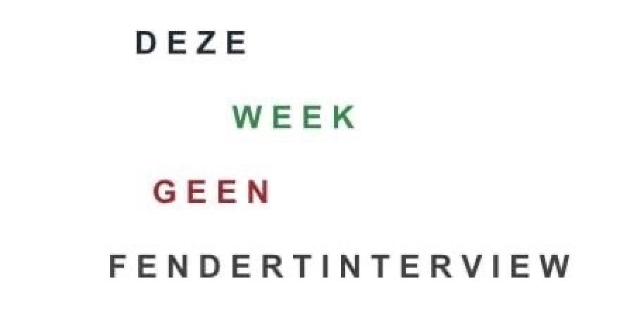 Deze week geen Fendertinterview
